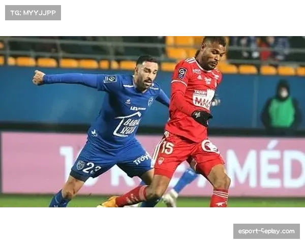 特鲁瓦1-2不敌布雷斯特，保级仅剩理论可能